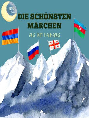 cover image of Die schönsten Märchen aus dem Kaukasus